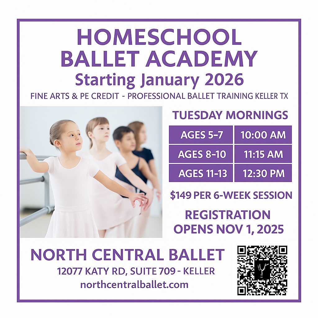 Promotional flyer for quality ballet training for homeschoolers through North Central Ballet’s Homeschool Ballet Academy in Keller, Texas.